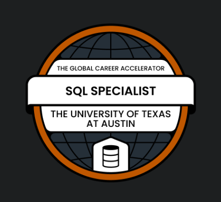 SQL Specialist badge from The Global Career Accelerator at The University of Texas at Austin